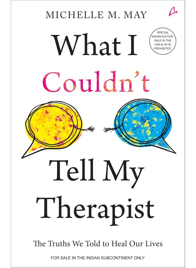 What I Couldn't Tell My Therapist: The Truths We Told to Heal Our Lives (English)
